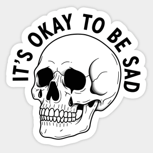 It's Okay to Be Sad Sticker
